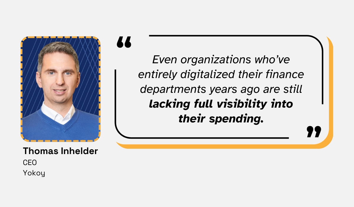 quote on how even the most digitalized organizations often lack spend visibility