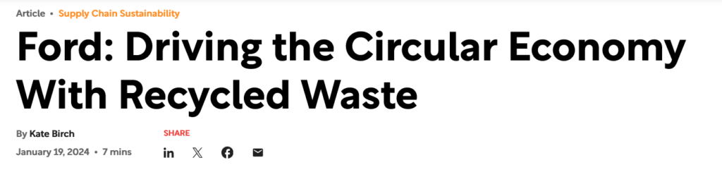 Ford circular economy initiative headline article title "Ford: Driving the Circular Economy With Recycled Waste"