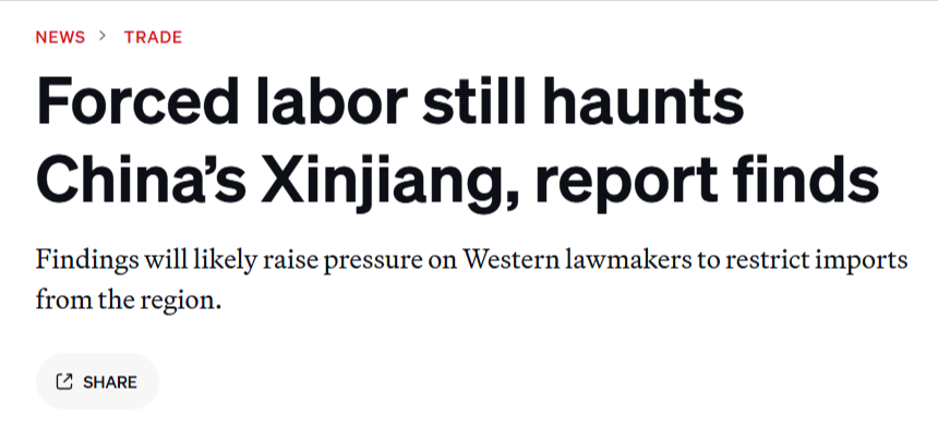 News headline stating "Forced labor still haunts China’s Xinjiang, report finds," with subtext mentioning increased pressure on Western lawmakers to restrict imports from the region