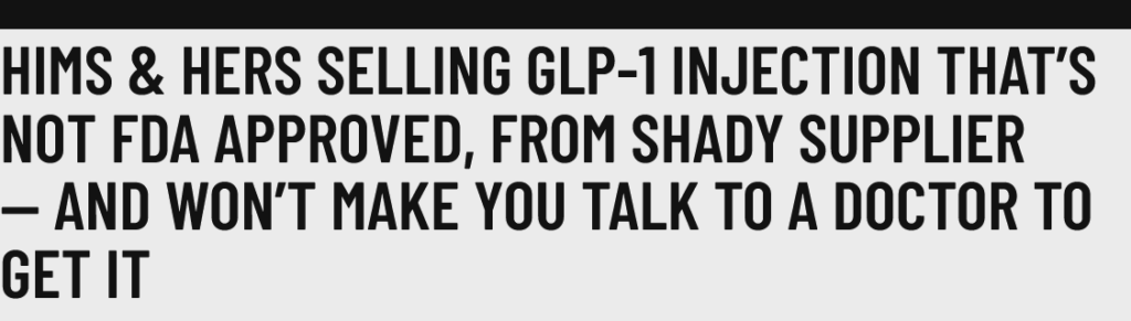 News headline about Hims & Hers selling non-FDA approved GLP-1 injections from unverified supplier