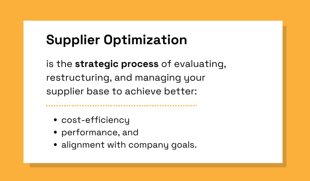 Definition of supplier optimization as a strategic process for improving cost-efficiency, performance, and alignment with company goals