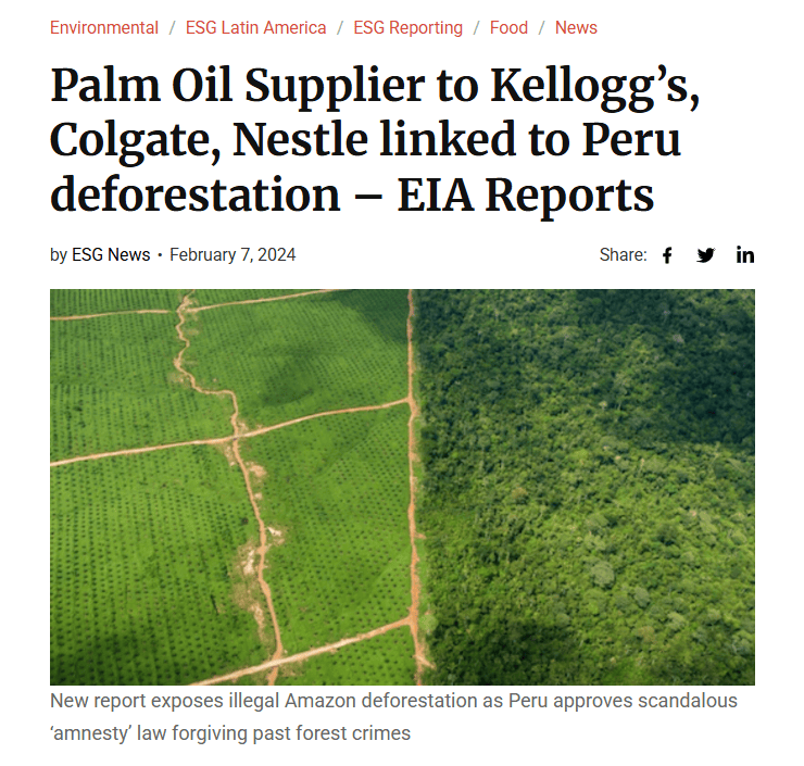 News article headline "Palm Oil Supplier to Kellogg’s, Colgate, Nestle linked to Peru deforestation – EIA Reports"
