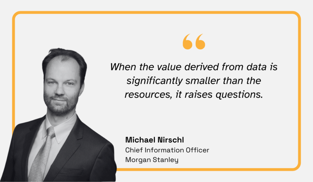 quote on how data that becomes more expensive to gather and maintain than the value it provides will ultimately come under scrutiny