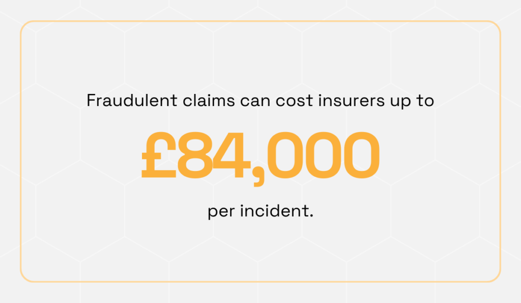 statistic showing that the average cost of a fake claim reaches £84,000 per incident