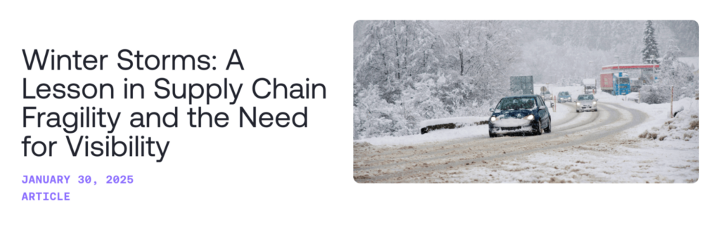 Winter Storms: A Lesson in Supply Chain Fragility and the Need for Visibility news article headline