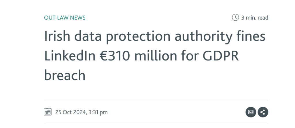 Irish data protection authority fines LinkedIn €310 million for GDPR breach news article headline